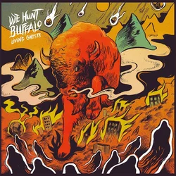 We Hunt Buffalo - Living Ghosts (LP)