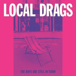 Local Drags - The Boys Are Still In Town (EP)