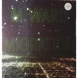 M. WARD - MIGRATION STORIES