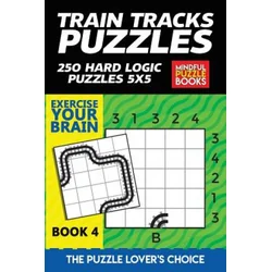 Train Tracks Puzzles: 250 Hard Logic Puzzles 5x5