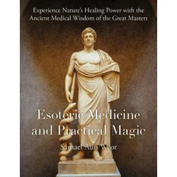 Esoteric Medicine and Practical Magic