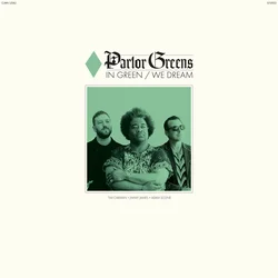 Parlor Greens - In Green / We Dream (Green Coloured) (LP)