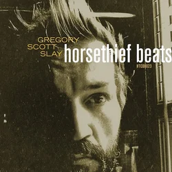 Gregory Scott Slay - Horsethief Beats/The Sound Will Find You (LP)