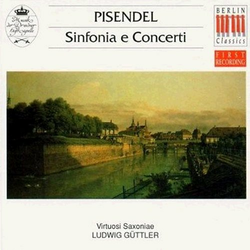 PISENDEL:SINFONIA E CONCERTI/GUTTLER