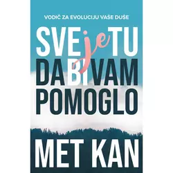 Sve je tu da bi vam pomoglo - Met Kan