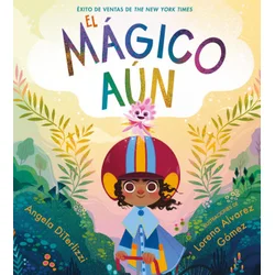 El Mágico Aún (the Magical Yet)