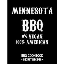 Minnesota BBQ - 0% Vegan 100% American: BBQ Cookbook - Secret Recipes for Men - Black