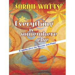 WATTS:EVERYTHING IS SOMEWHERE ELSE BASSOON AND PIANO