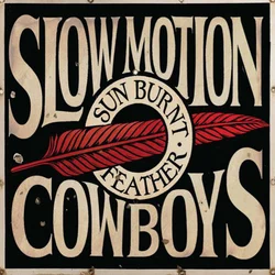 Slow Motion Cowboys - Sun Burnt Feather (LP)