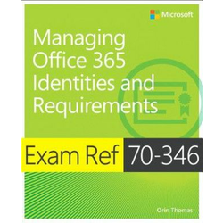 Exam Ref 70-346 Managing Office 365 Identities and Requirements