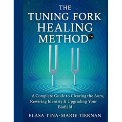 The Tuning Fork Healing Method