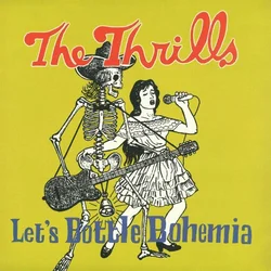 The Thrills - Lets Bottle Bohemia (LP + 7)
