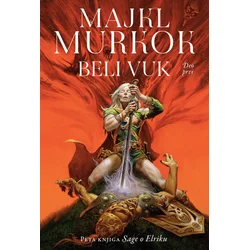 Elrik od Melnibonea 5/ Beli vuk 1.deo