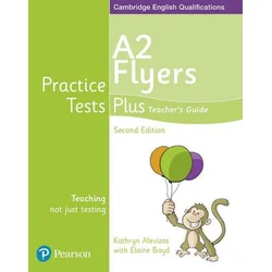 Practice Tests Plus A2 Flyers Teachers Guide