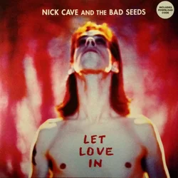 Nick Cave & The Bad Seeds Let Love In