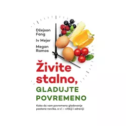 Živite stalno, gladujte povremeno - Džejson Fang, Iv Mejer, Megan Ramos