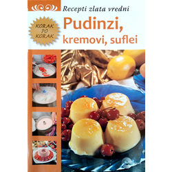 Recepti zlata vredni Pudinzi, kremovi, suflei