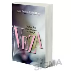 Veza - Ljubav kao emocionalno vezivanje - Amir Levin, Rejčel Heler