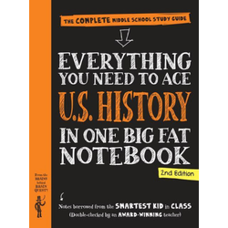 Everything You Need to Ace U.S. History in One Big Fat Notebook, 2nd Edition: The Complete Middle School Study Guide
