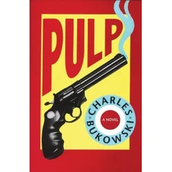 Charles Bukowski - Pulp