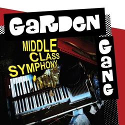 Garden Gang - Middle Class Symphony (Limited Edition) (LP)