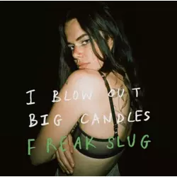 Freak Slug - I Blow Out Big Candles (LP)