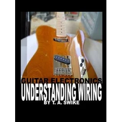 Guitar Electronics Understanding Wiring
