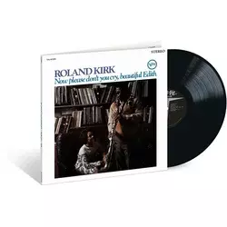Roland Kirk - Now Please Dont You Cry, Beautiful Edith (Reissue) (180 g) (LP)