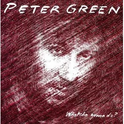 Peter Green - Whatcha Gonna Do (LP)