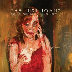 The Just Joans - You Might Be Smiling Now ... (LP)