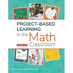 Project-Based Learning in the Math Classroom