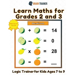 Learn Maths For Grade 2 and 3 - Logic Trainer For Kids Ages 7 to 9
