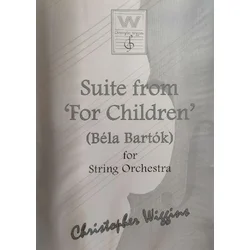 WIGGINS:SUITE FROM FOR CHILDREN (BELA BARTOK) FOR STRING ORCHESTRA