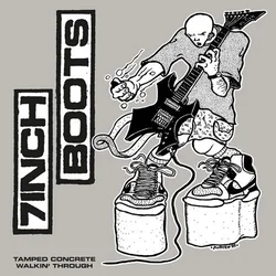7 Inch Boots - Tamped Concrete/Walkin Through (LP)