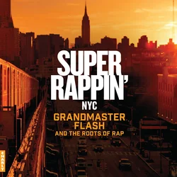 Various Artists - Super Rappin Grandmaster Flash And The Roots Of Rap (LP)