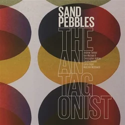 The Sand Pebbles - The Antagonist (LP)
