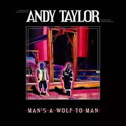 Andy Taylor - Mans A Wolf To Man (LP)