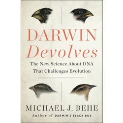 Darwin Devolves: The New Science About DNA That Challenges Evolution