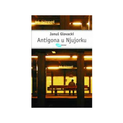 Antigona u Njujorku - Januš Glovacki