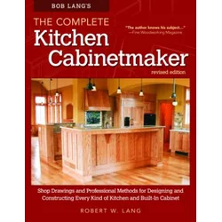 Bob Lang's The Complete Kitchen Cabinetmaker, Revised Edition