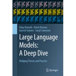 Large Language Models: A Deep Dive