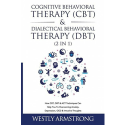Cognitive Behavioral Therapy (CBT) & Dialectical Behavioral Therapy (DBT) (2 in 1)