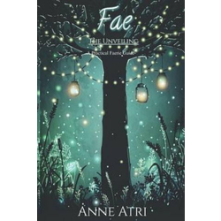 Fae The Unveiling: A Practical Faerie Guide