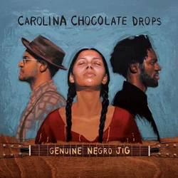 Carolina Chocolate Drops - Genuine Negro Jig (140 g) (2 LP)