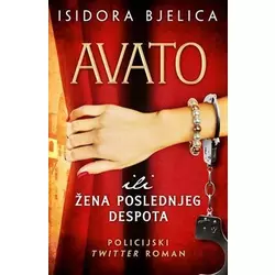 Avato ili Žena poslednjeg despota - Isidora Bjelica