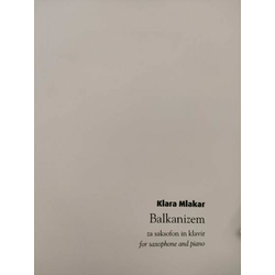 MLAKAR:BALKANIZEM ZA SAKSOFON IN KLAVIR