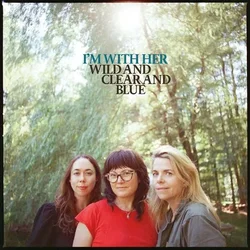 Im With Her - Wild And Clear And Blue (Turquoise Coloured) (LP)