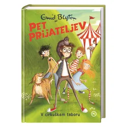 Mladinska Knjiga Pet prijateljev 5 - v cirkuškem taboru