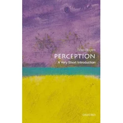 Perception: A Very Short Introduction
