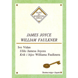 JAMES JOYCE, WILLIAM FAULKNER - Ivo Vidan